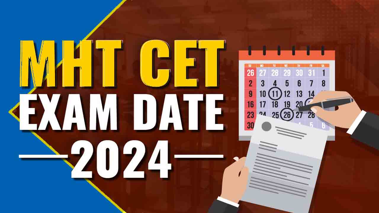Maharashtra CET 2024 : महाराष्ट्र सीईटी 2024 शेड्यूल जारी कर दिया गया है; जानिए कब होगी परीक्षा