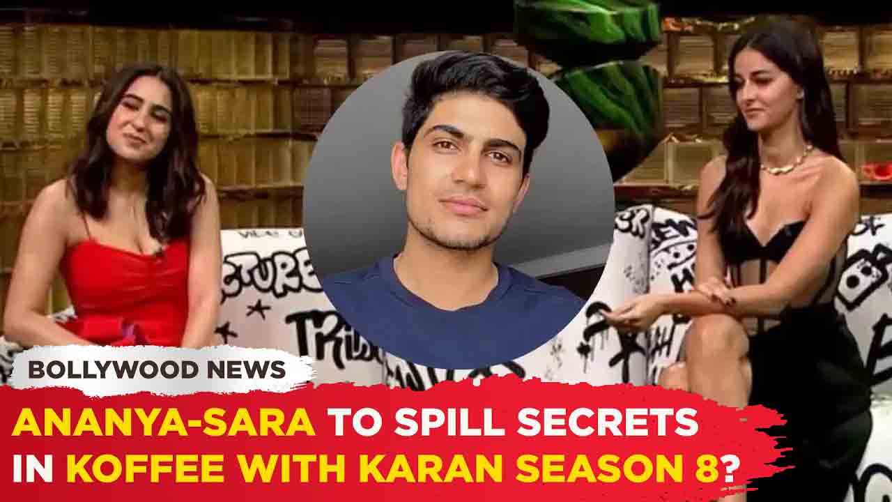 koffee with karan Sara ali khan and Ananya pandey क्या शुभमन गिल और सारा अली खान कपल हैं ? KWK 8 में एक्ट्रेस ने सफाई दी और अनन्या के रिश्ते को स्वीकार किया।